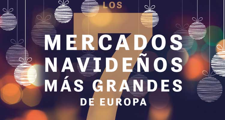 Los mercadillos navideños más grandes de Europa